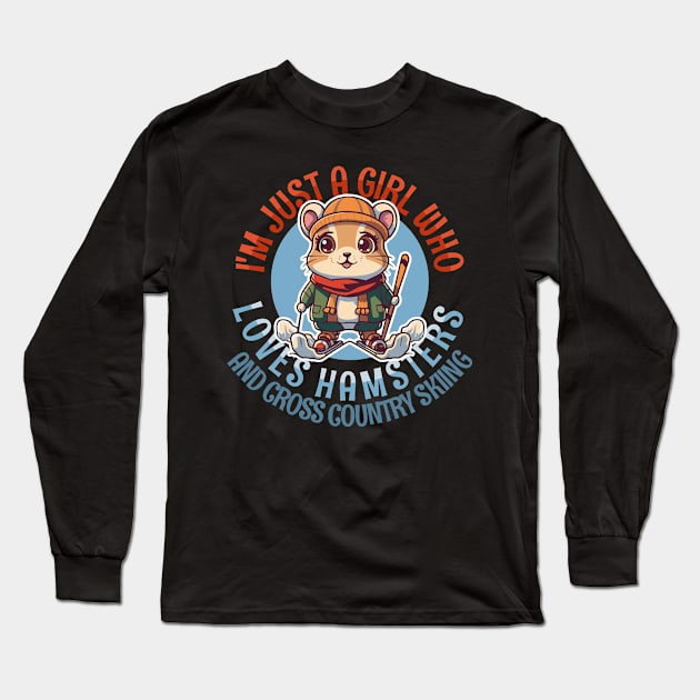 I'm Just a Girl Who Loves Hamsters and Cross Country Skiing Long Sleeve T-Shirt by Tezatoons